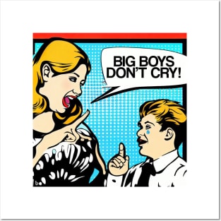 Big Boys Don't Cry Pop Art Posters and Art